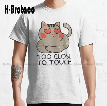 Per arti liesti | Meilės katės citatos | Funny Kitty Posakiai Klasikiniai marškinėliai Vyriški oversized grafiniai marškinėliai 100% medvilnė Nauja